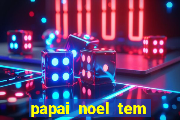 papai noel tem quantos anos