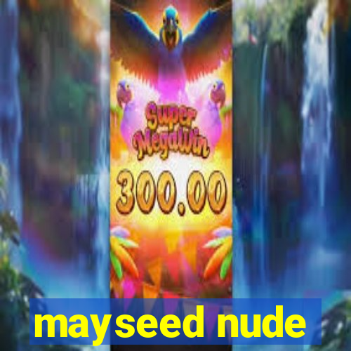 mayseed nude