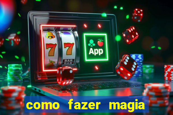 como fazer magia de fogo na vida real