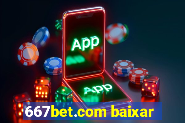 667bet.com baixar