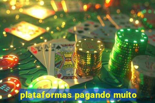 plataformas pagando muito