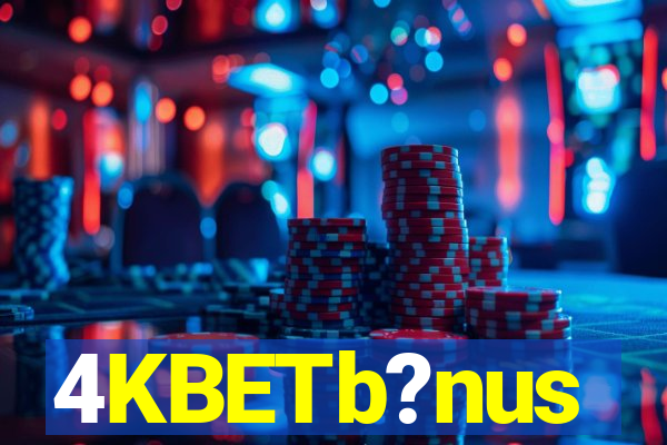 4KBETb?nus