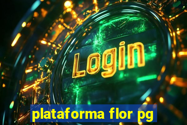 plataforma flor pg
