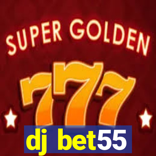 dj bet55