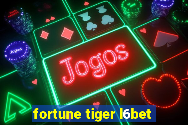 fortune tiger l6bet