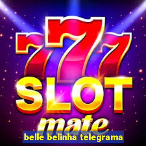 belle belinha telegrama
