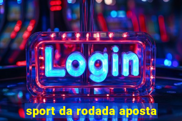 sport da rodada aposta
