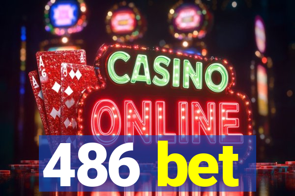 486 bet