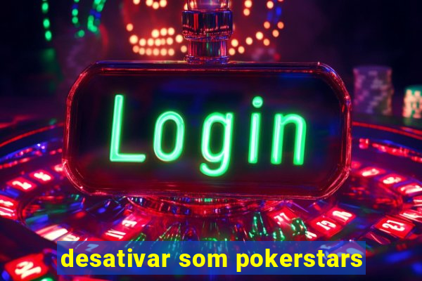 desativar som pokerstars