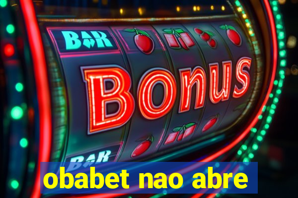obabet nao abre