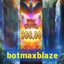 botmaxblaze