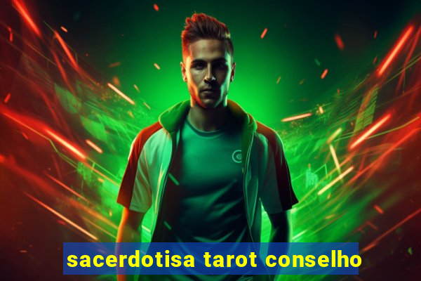 sacerdotisa tarot conselho