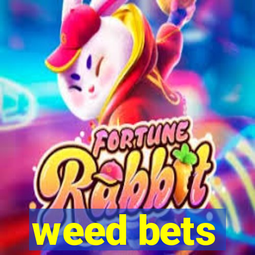 weed bets