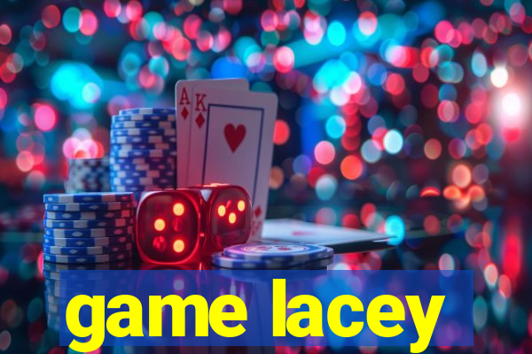 game lacey