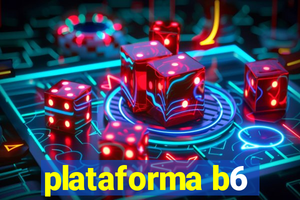 plataforma b6