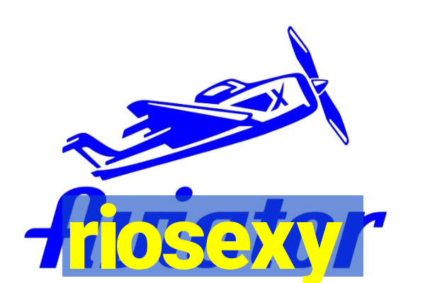 riosexy