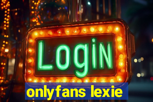 onlyfans lexie