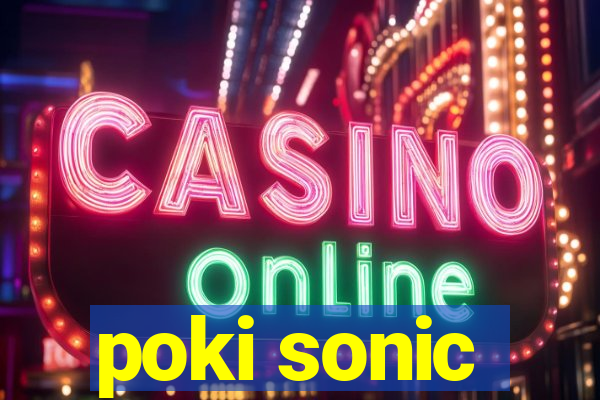poki sonic