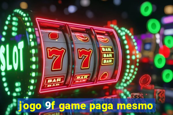 jogo 9f game paga mesmo