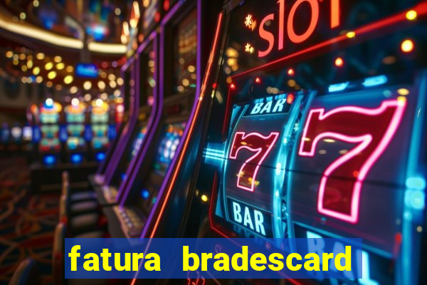 fatura bradescard casas bahia
