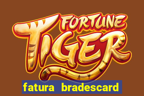 fatura bradescard casas bahia