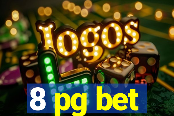 8 pg bet