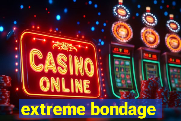 extreme bondage