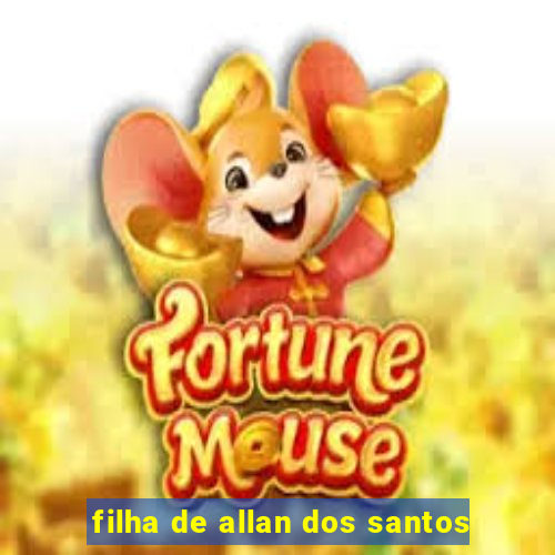 filha de allan dos santos