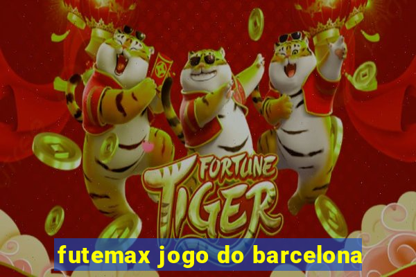 futemax jogo do barcelona