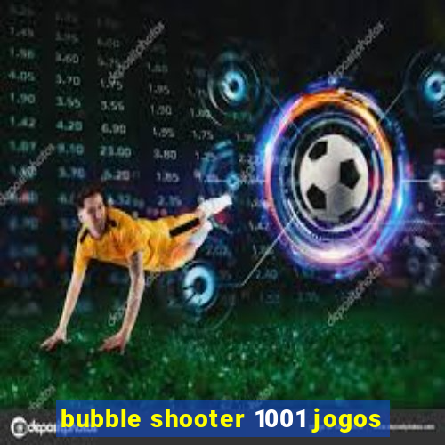 bubble shooter 1001 jogos