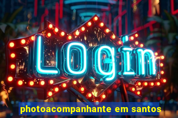 photoacompanhante em santos