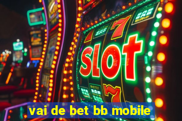 vai de bet bb mobile