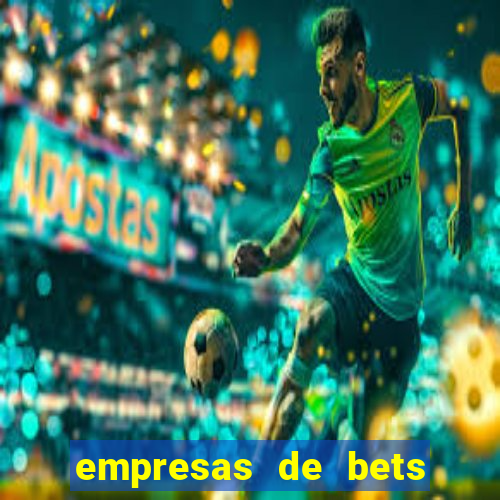 empresas de bets no brasil