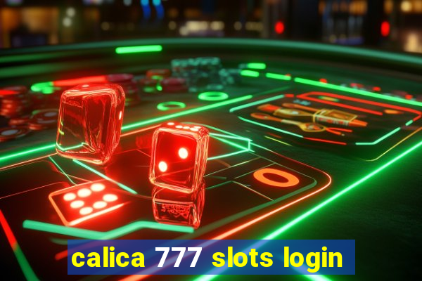 calica 777 slots login