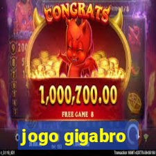 jogo gigabro