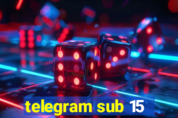 telegram sub 15