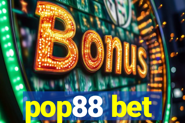 pop88 bet