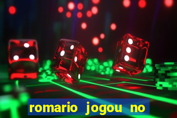 romario jogou no flamengo em que ano