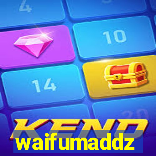 waifumaddz