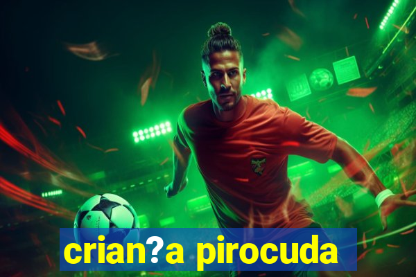 crian?a pirocuda