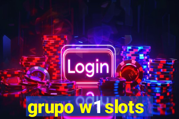 grupo w1 slots
