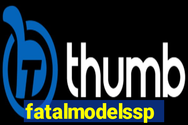 fatalmodelssp