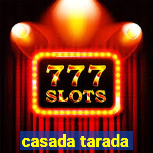 casada tarada