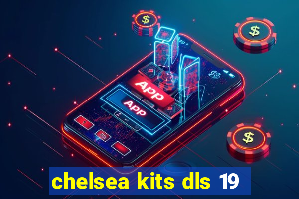 chelsea kits dls 19