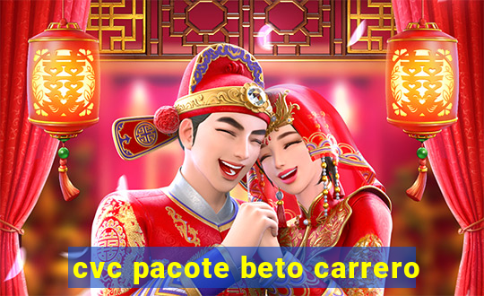 cvc pacote beto carrero