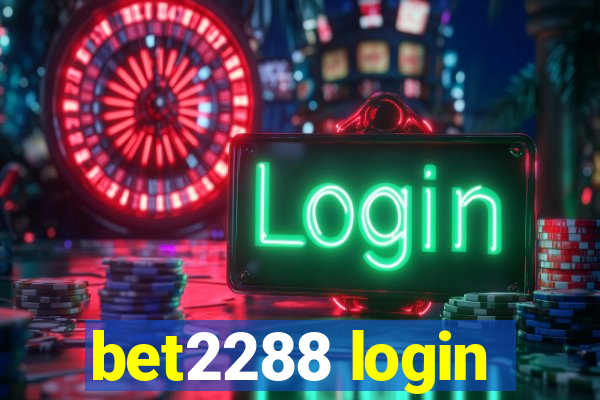 bet2288 login