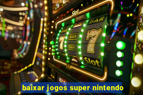 baixar jogos super nintendo
