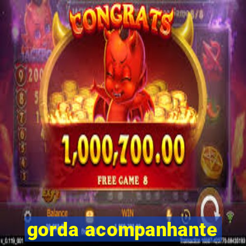 gorda acompanhante