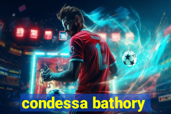 condessa bathory