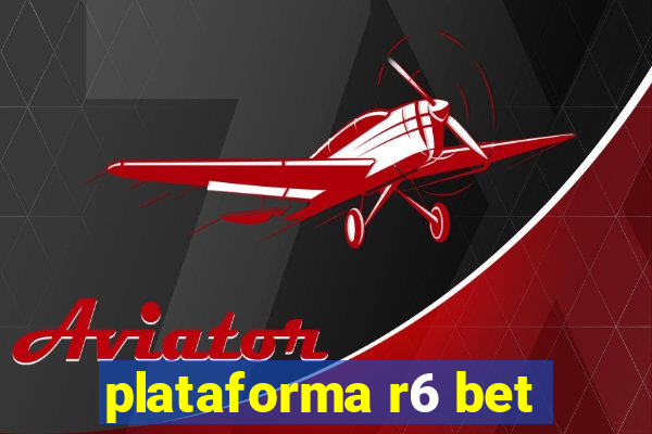 plataforma r6 bet